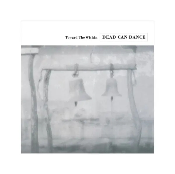 Album artwork for Toward The Within by Dead Can Dance