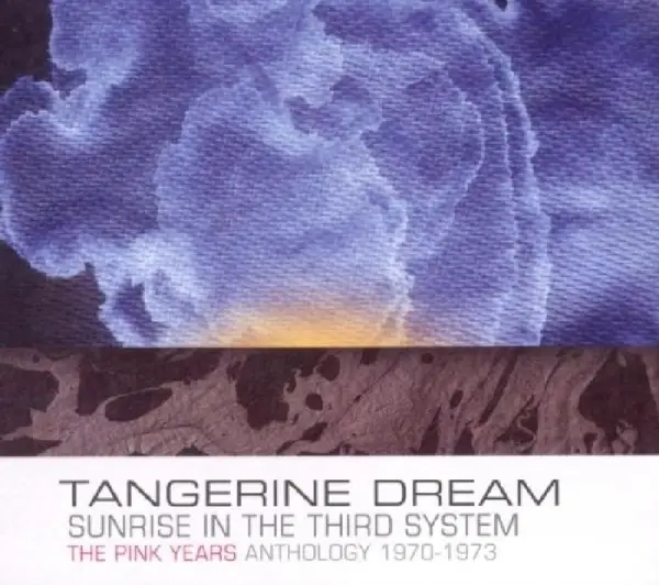 Album artwork for Sunrise In The Third System ~ The Pink Years Antho by Tangerine Dream