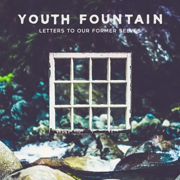 Album artwork for Letters To Our Former Selves by Youth Fountain