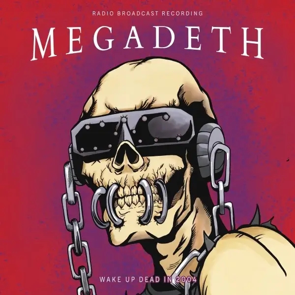 Album artwork for Wake Up Dead In 2004  / Radio Broadcast by Megadeth