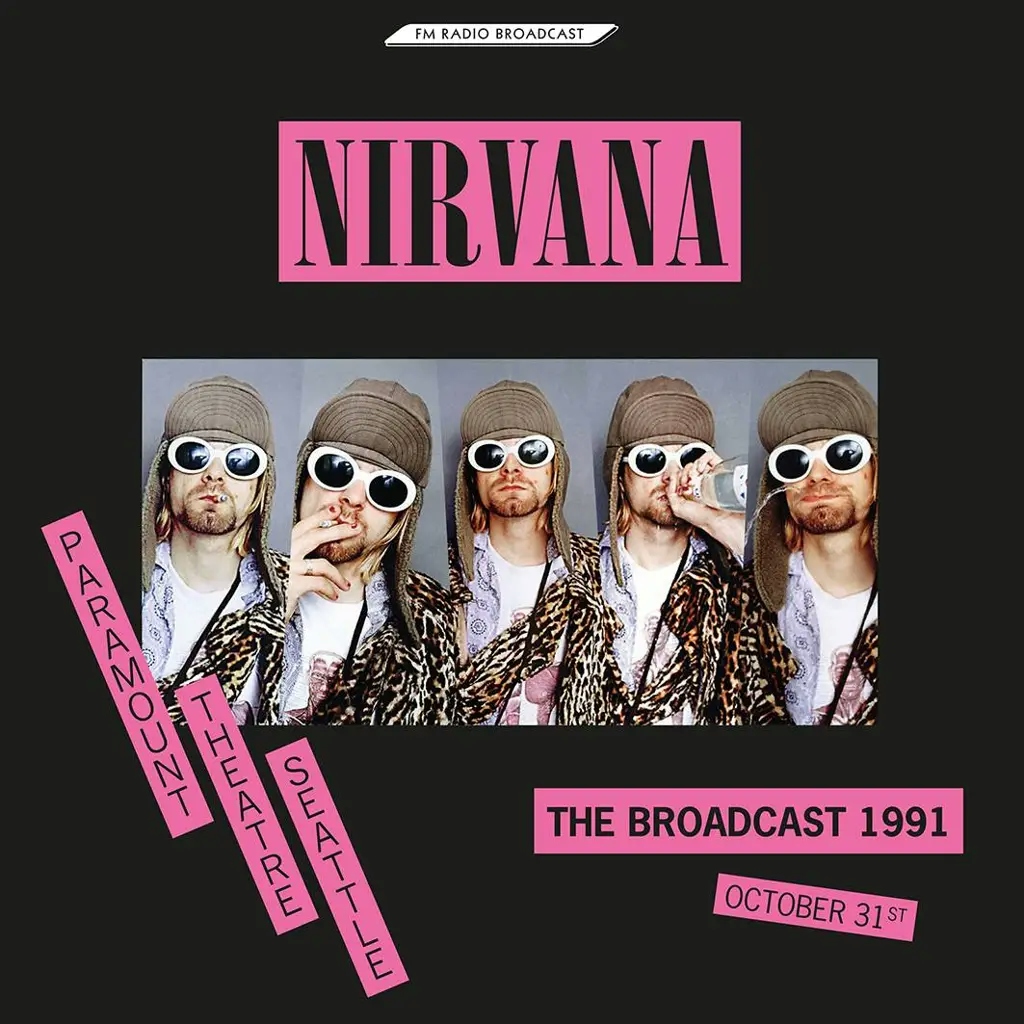 Album artwork for The Broadcast 1991, October 31 - Paramount Theatre Seattle by Nirvana