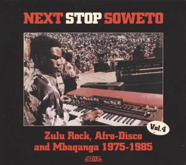Album artwork for Next Stop Soweto 4:Zulu Rock,Afro-Disco And Mbaqan by Various