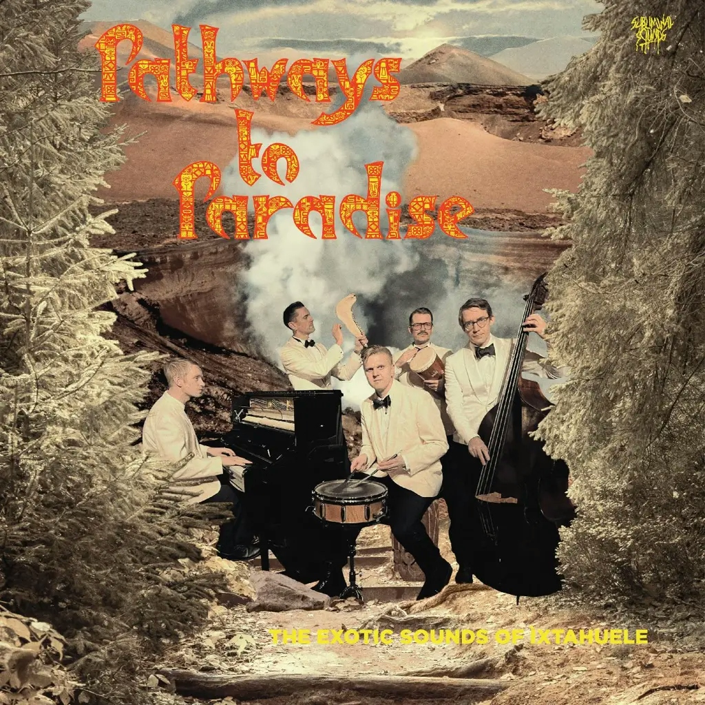 Album artwork for Pathways to Paradise by Ixtahuele