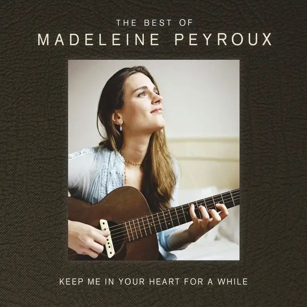 Album artwork for Keep Me In Your Heart For A While: Best Of by Madeleine Peyroux