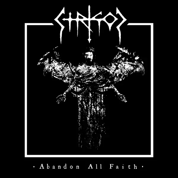 Album artwork for Abandon All Faith by Strigoi
