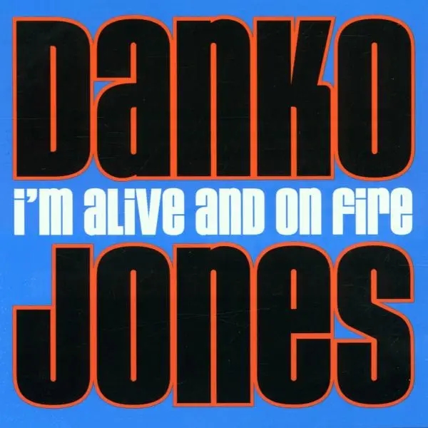 Album artwork for I'm Alive And On Fire by Danko Jones