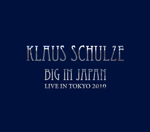 Album artwork for Big In Japan.Live in Toyko 2010 by Klaus Schulze