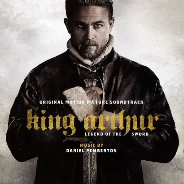 Album artwork for King Arthur: Legend of the Sword/OST by Daniel Pemberton