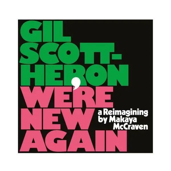 Album artwork for We’re New Again – A Re-imagining by Makaya McCraven by Gil Scott-Heron