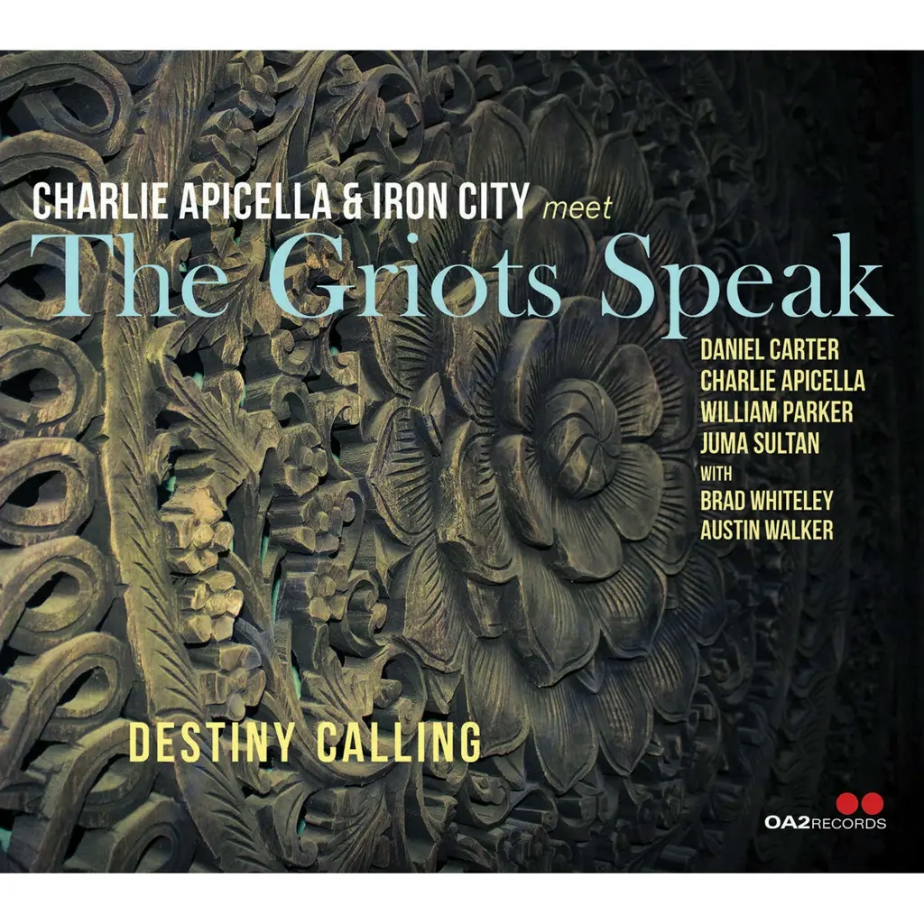 Album artwork for Destiny Calling by Charlie Apicella, Iron City, The Griots Speak