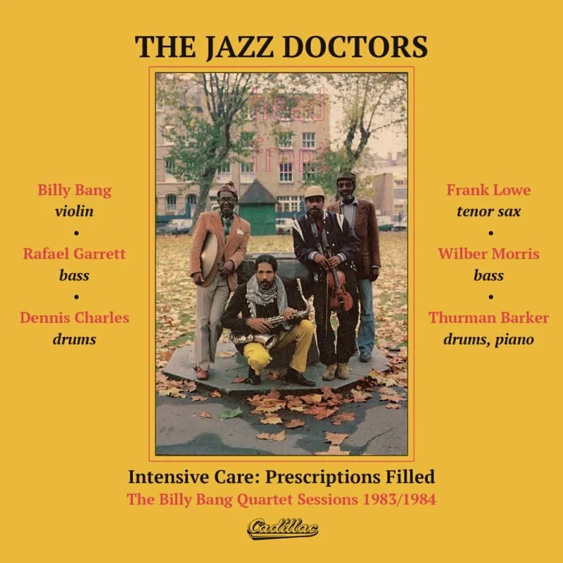 Album artwork for Intensive Care: Prescriptions Filled - The Billy Bang Quartet sessions 1983/1984 by The Jazz Doctors