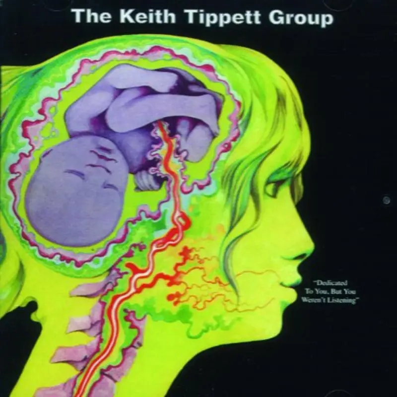 Album artwork for Dedicated To You; But You Weren't Listening by The Keith Tippett Group