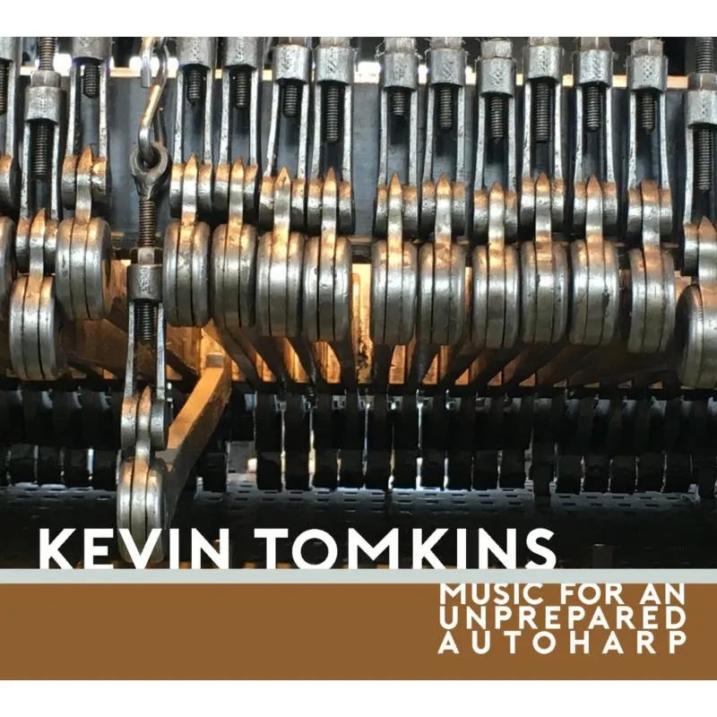 Album artwork for Music For An Unprepared Autoharp by Kevin Tomkins