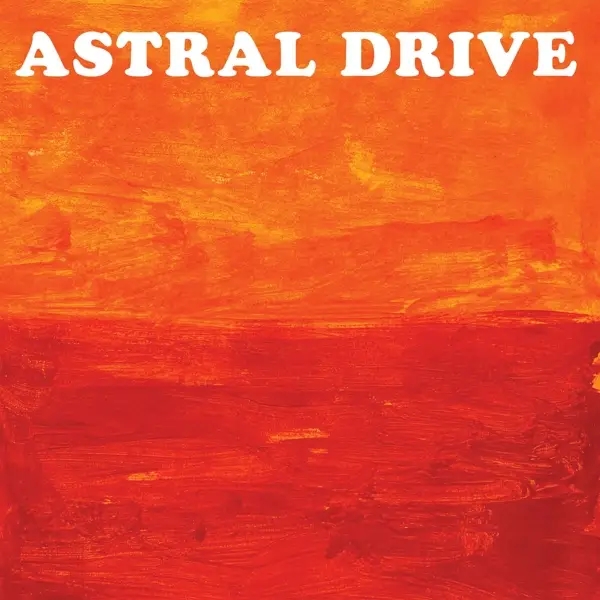 Album artwork for Astral Drive by Astral Drive