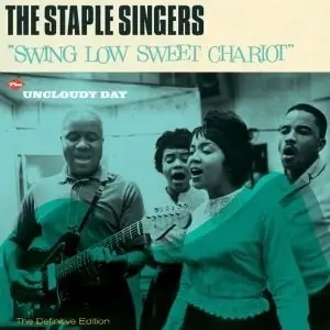 Album artwork for Swing Low Sweet Chariot + Uncloudy Day by The Staple Singers
