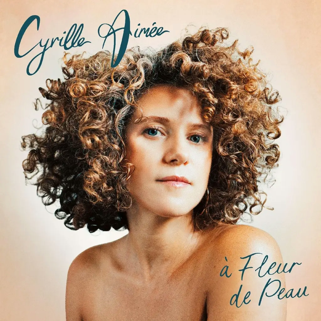 Album artwork for a Fleur de Peau by Cyrille Aimee