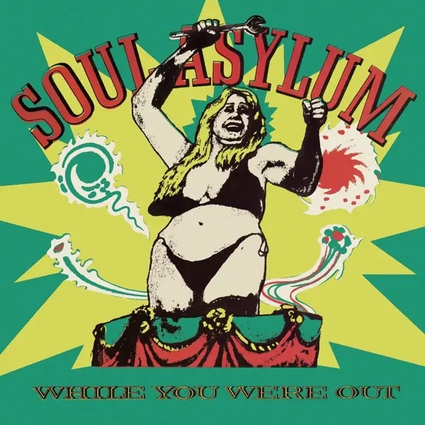Album artwork for While You Were Out-Clam Dip & Other Delights by Soul Asylum