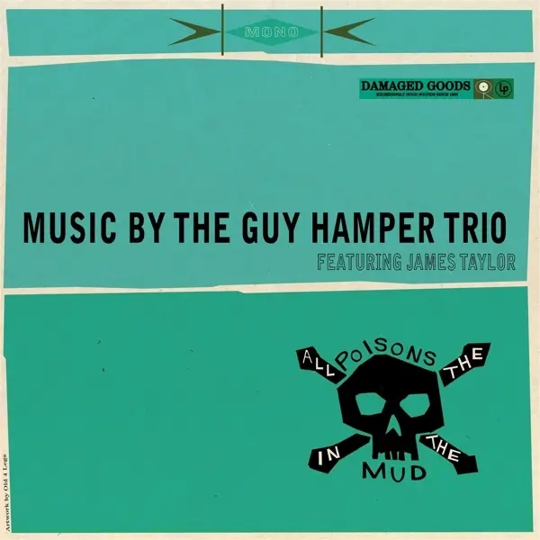 Album artwork for All The Poisons In The Mud by James Guy Hamper Trio Featuring Taylor