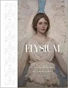 Album artwork for Elysium: A Visual History of Angelology by Ed Simon