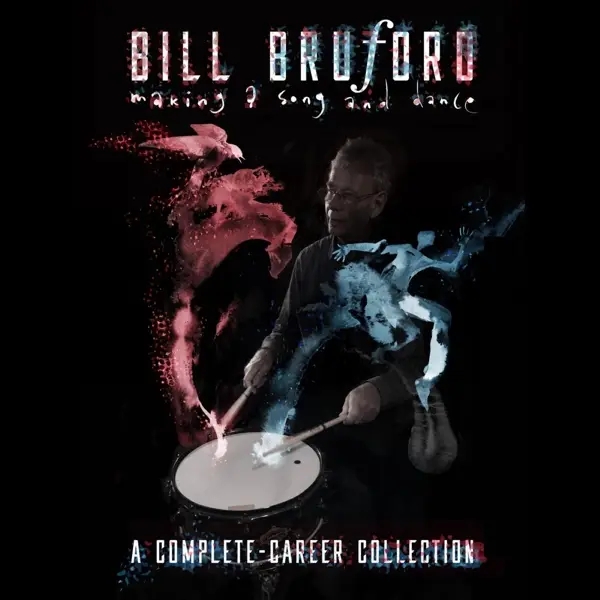 Album artwork for Making a Song and Dance:A Complete-Career Collecti by Bill Bruford