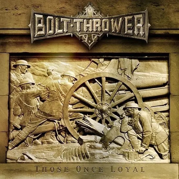 Album artwork for Those Once Loyal by Bolt Thrower