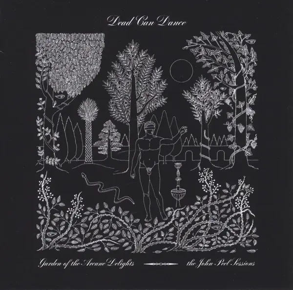 Album artwork for Garden Of The Arcane Delights+Peel Sessions by Dead Can Dance