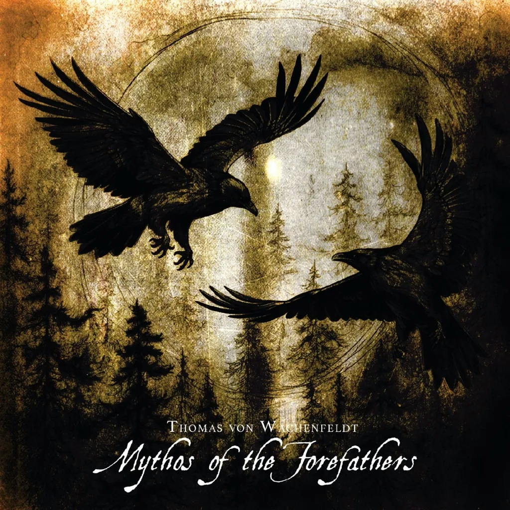 Album artwork for Mythos Of the Forefathers Vol.1 & 2 by Thomas von Wachenfeldt