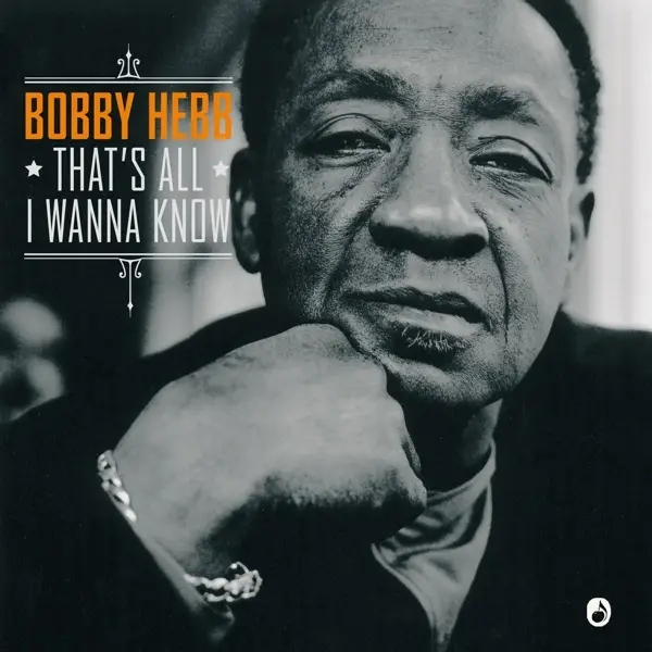 Album artwork for That's All I Wanna Know by Bobby Hebb