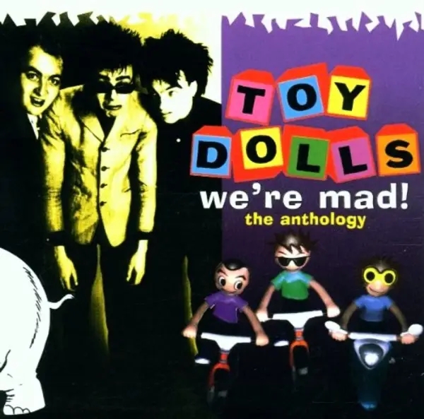 Album artwork for We're Mad! The Anthology by Toy Dolls