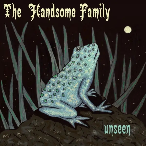 Album artwork for Unseen by The Handsome Family