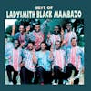 Album artwork for Best of Ladysmith Black Mambazo by Ladysmith Black Mambazo