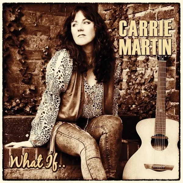 Album artwork for What If by Carrie Martin