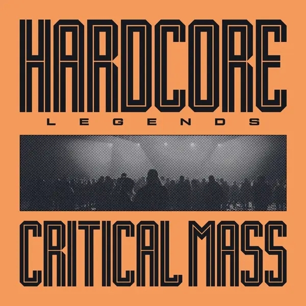 Album artwork for Hardcore Legends by Critical Mass