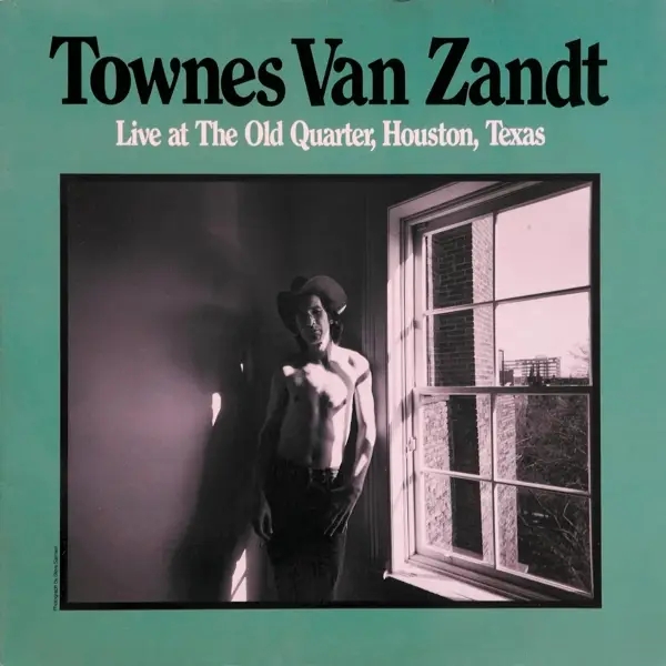 Album artwork for Live At The Old Quarter,Houston,Texas by Townes Van Zandt
