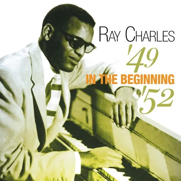 Album artwork for In The Beginning 1949-52 by Ray Charles