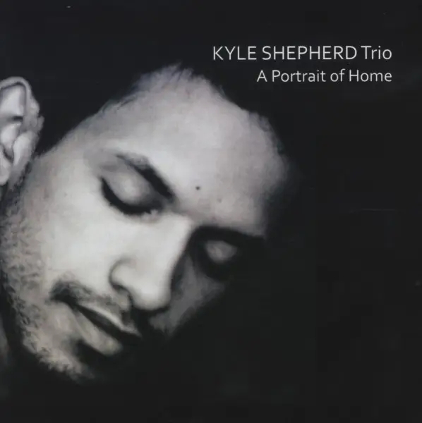 Album artwork for A Portrait Of Home by Kyle Shepherd Trio