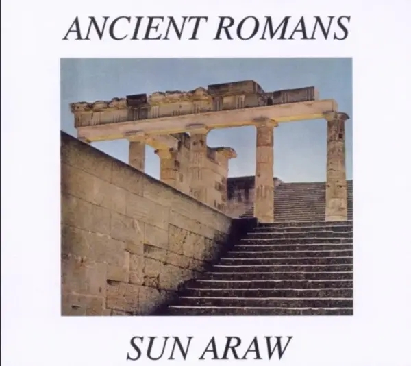 Album artwork for Ancient Romans by Sun Araw
