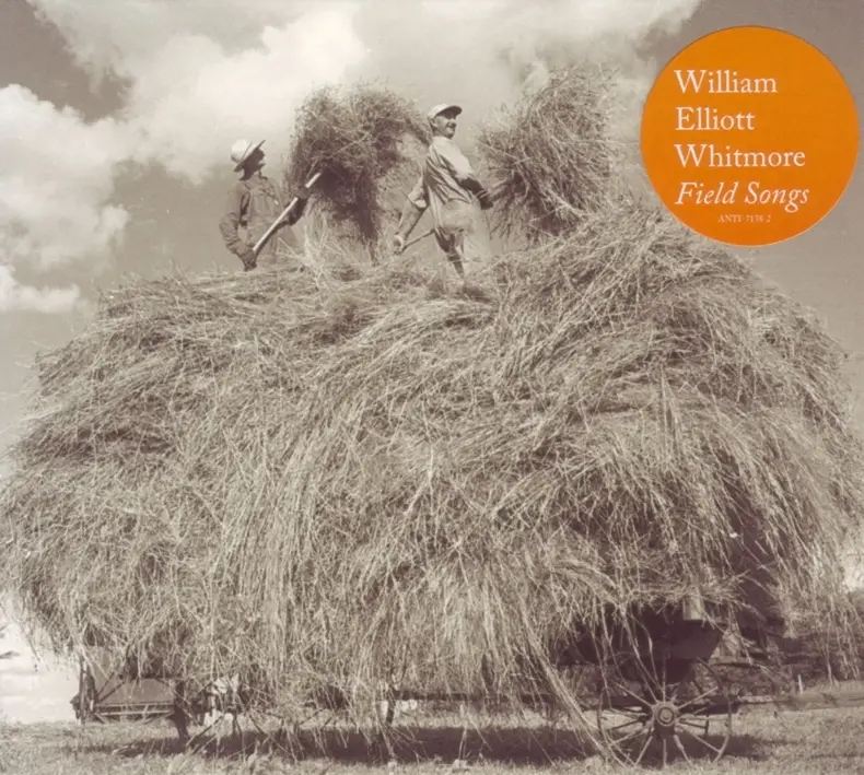Album artwork for Field Songs by William Elliott Whitmore