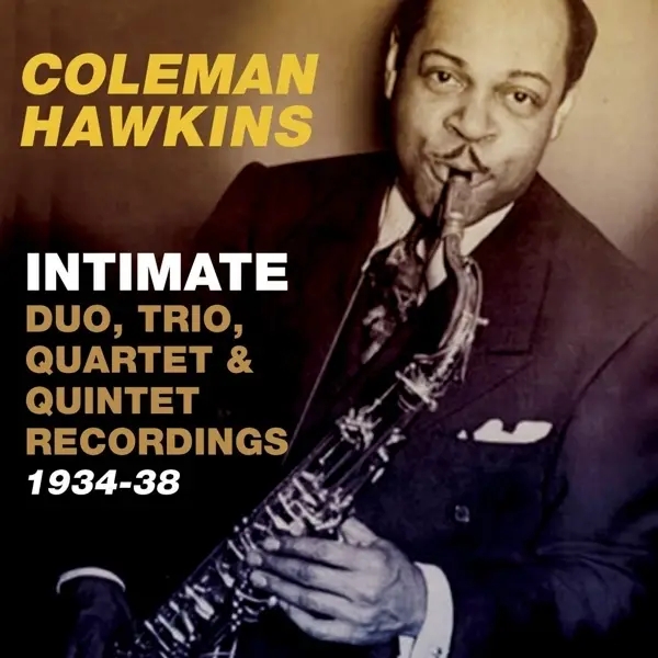 Album artwork for Intimate:Duo,Trio,Quartet & Quintet by Coleman Hawkins