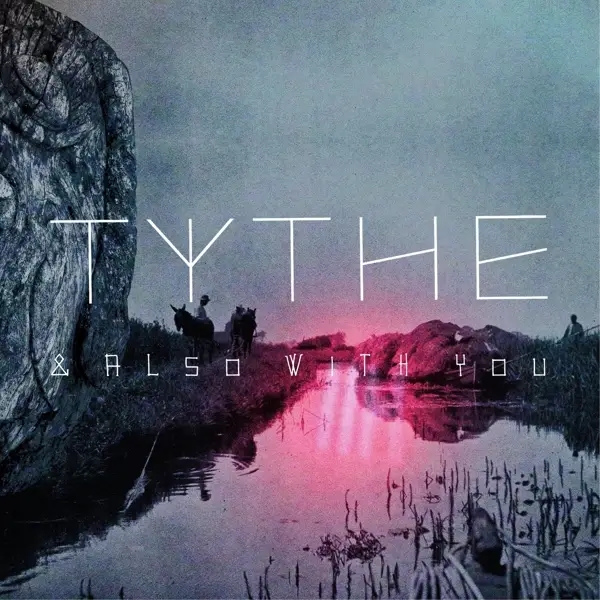 Album artwork for & Also With You by Tythe