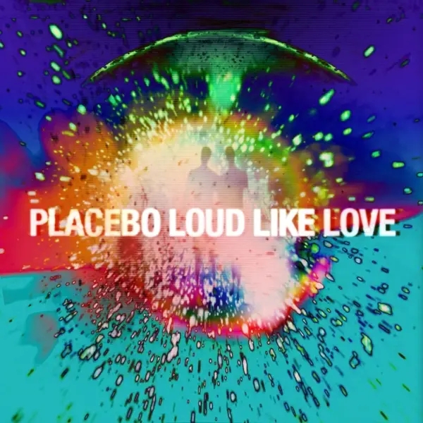 Album artwork for Loud Like Love by Placebo