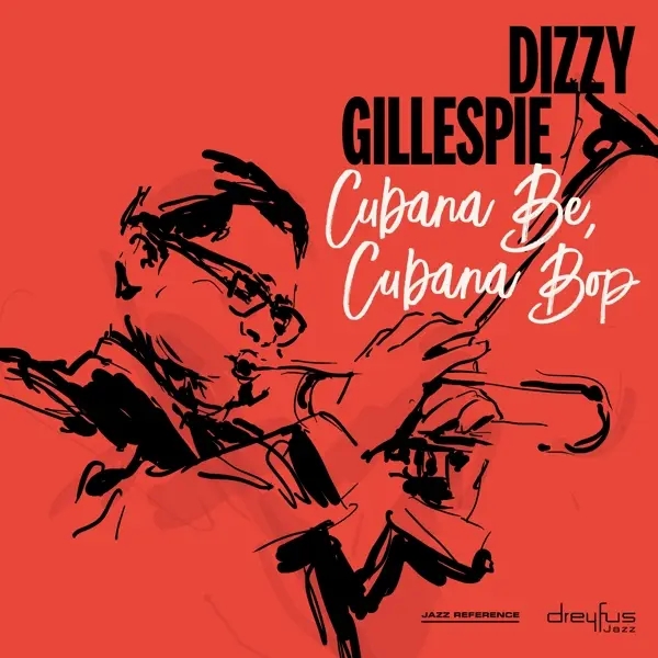 Album artwork for Cubana Be,Cubana Bop by Dizzy Gillespie