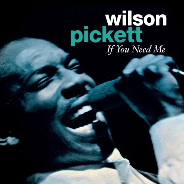 Album artwork for If You Need Me by Wilson Pickett