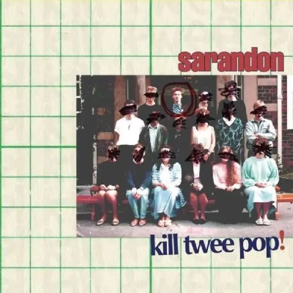 Album artwork for Kill Twee Pop! by Sarandon