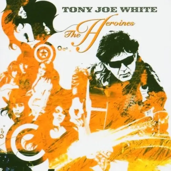 Album artwork for The Heroines by Tony Joe White