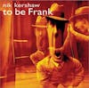 Album artwork for To Be Frank by Nik Kershaw 