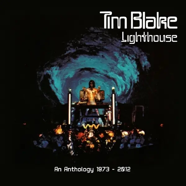 Album artwork for Lighthouse: An Anthology 1973-2012: 3CD/1DVD Remas by Tim Blake