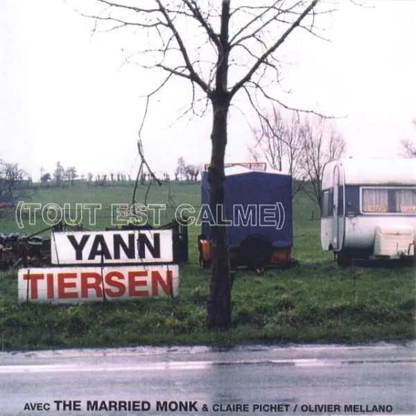 Album artwork for Tout Est Calme/Everything Is Calm by Yann Tiersen