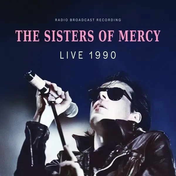 Album artwork for Live 1990  / Radio Broadcast by the Sisters Of Mercy