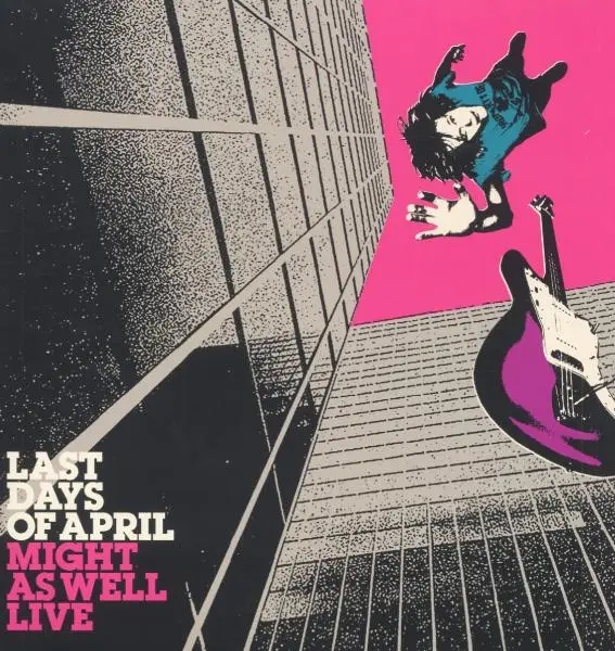 Album artwork for Might As Well Live by Last Days Of April